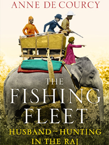 'The Fishing Fleet' by Anne de Courcy
