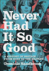 'Never Had It So Good' by Dominic Sandbrook